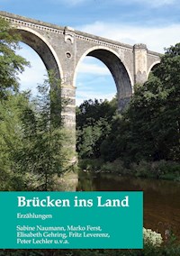 Brücken ins Land - Sabine Naumann - E-Book