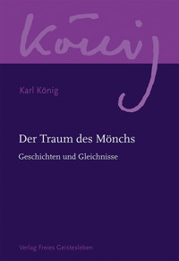 Der Traum des Mönchs - Karl König - E-Book