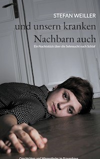 und unsern kranken Nachbarn auch - Stefan Weiller - E-Book