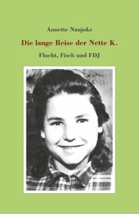 Die lange Reise der Nette K. - Annette Naujoks - E-Book