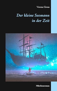 Der kleine Seemann in der Zeit - Verena Groß - E-Book