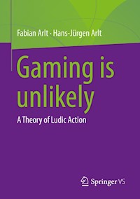 Gaming is unlikely - Fabian Arlt - E-Book