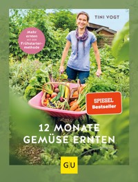12 Monate Gemüse ernten - Tini Vogt - E-Book