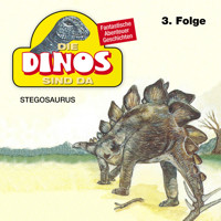 Die Dinos sind da, Folge 3: Stegosaurus - Petra Fohrmann - Hörbuch