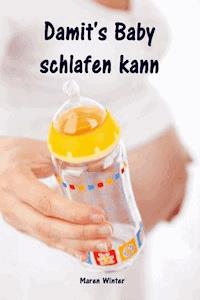 Damit's Baby schlafen kann - Maren Winter - E-Book