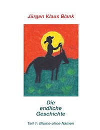 Die "Endliche Geschichte" - Jürgen Klaus Blank - E-Book