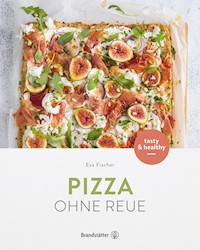 Pizza ohne Reue - Eva Fischer - E-Book