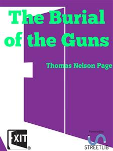 The Burial of the Guns - Thomas Nelson Page - E-Book
