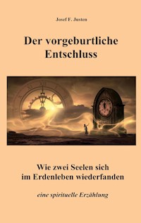 Der vorgeburtliche Entschluss - Josef F. Justen - E-Book