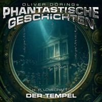 Phantastische Geschichten, Der Tempel - Oliver Döring - Hörbuch