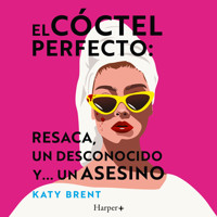 El cóctel perfecto: resaca, un desconocido y... un asesino - Katy Brent - Hörbuch