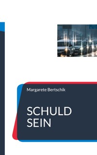 Schuld sein - Margarete Bertschik - E-Book