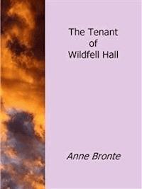 The Tenant of Wildfell Hall - Anne Bronte - E-Book