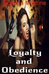 Loyalty and Obedience - Domina Martine - E-Book