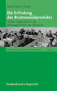 Die Erfindung des Bruttosozialprodukts - Daniel Speich Chassé - E-Book