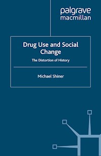 Drug Use and Social Change - M. Shiner - E-Book