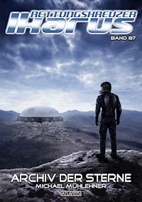 Rettungskreuzer Ikarus 87: Archiv der Sterne - Michael Mühlehner - E-Book