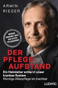Der Pflege-Aufstand - Armin Rieger - E-Book