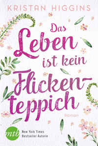 Das Leben ist kein Flickenteppich - Kristan Higgins - E-Book