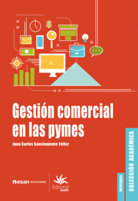 Gestión comercial en las pymes - Juan Carlos Sanclemente Téllez - E-Book