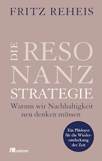 Die Resonanzstrategie - Fritz Reheis - E-Book