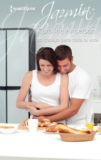 Un trabajo para toda la vida - Caroline Anderson - E-Book
