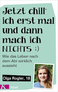 Jetzt chill ich erst mal und dann mach ich nichts - Olga Rogler - E-Book