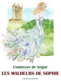 Les Malheurs de Sophie - Comtesse de Ségur - E-Book