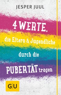 Vier Werte, die Eltern & Jugendliche durch die Pubertät tragen - Jesper Juul - E-Book