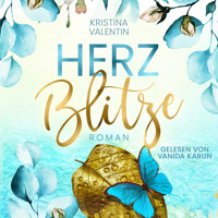 Herzblitze (ungekürzt) - Kristina Valentin - Hörbuch