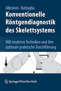 Konventionelle Röntgendiagnostik des Skelettsystems - Ugo Albisinni - E-Book