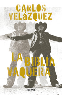 La biblia Vaquera - Carlos Velázquez - E-Book