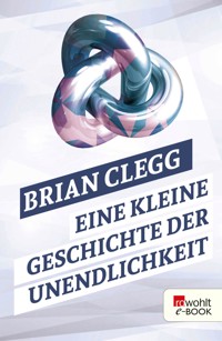 Eine kleine Geschichte der Unendlichkeit - Brian Clegg - E-Book