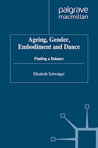 Ageing, Gender, Embodiment and Dance - E. Schwaiger - E-Book