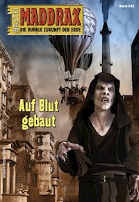 Maddrax 542 - Stefan Hensch - E-Book