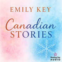 Canadian Story's - Sammelband (ungekürzt) - Emily Key - Hörbuch