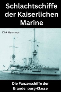 Schlachtschiffe der Kaiserlichen Marine - Dirk Hennings - E-Book
