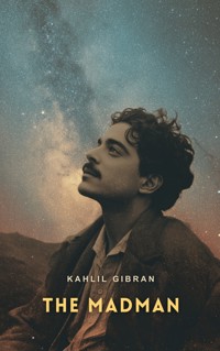 The Madman - Kahlil Gibran - E-Book