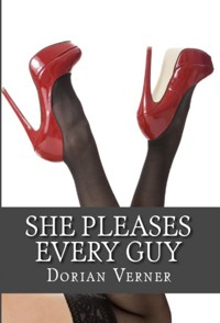 She Pleases Every Guy: Taboo Erotica - Dorian Verner - E-Book