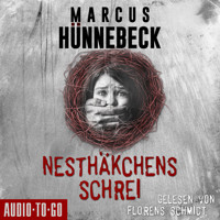 Nesthäkchens Schrei (Ungekürzt) - Marcus Hünnebeck - Hörbuch