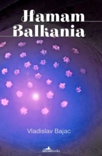 Hamam Balkania - Vladislav Bajac - E-Book