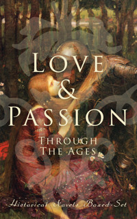 Love & Passion Through The Ages (Historical Novels Boxed-Set) - D. K. Broster - E-Book