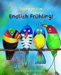 Endlich Frühling! - Dörte Müller - E-Book