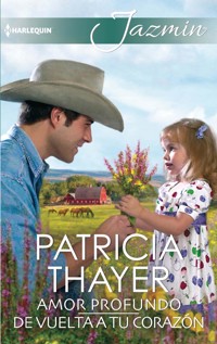 Amor profundo - De vuelta a tu corazón - Patricia Thayer - E-Book