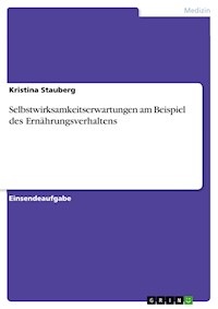 Selbstwirksamkeitserwartungen am Beispiel des Ernährungsverhaltens - Kristina Stauberg - E-Book