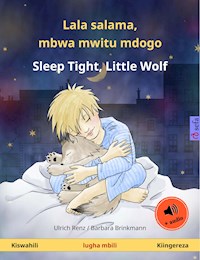 Lala salama, mbwa mwitu mdogo – Sleep Tight, Little Wolf (Kiswahili – Kiingereza) - Ulrich Renz - E-Book