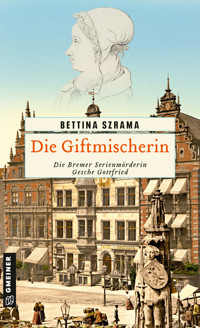 Die Giftmischerin - Bettina Szrama - E-Book
