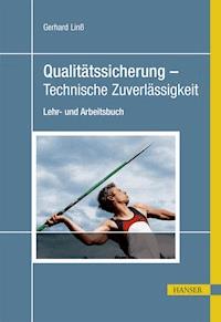 Qualitätssicherung - Technische Zuverlässigkeit - Gerhard Linß - E-Book