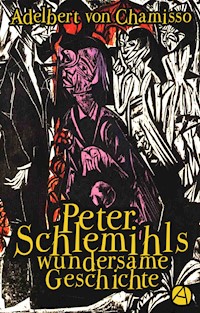 Peter Schlemihls wundersame Geschichte - Adelbert von Chamisso - E-Book