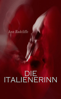 Die Italienerinn - Ann Radcliffe - E-Book